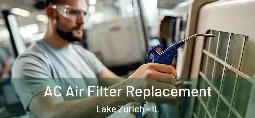 AC Air Filter Replacement Lake Zurich - IL