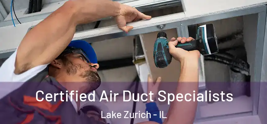  Certified Air Duct Specialists Lake Zurich - IL