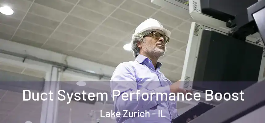  Duct System Performance Boost Lake Zurich - IL