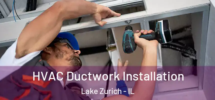  HVAC Ductwork Installation Lake Zurich - IL