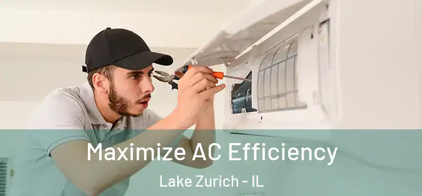  Maximize AC Efficiency Lake Zurich - IL