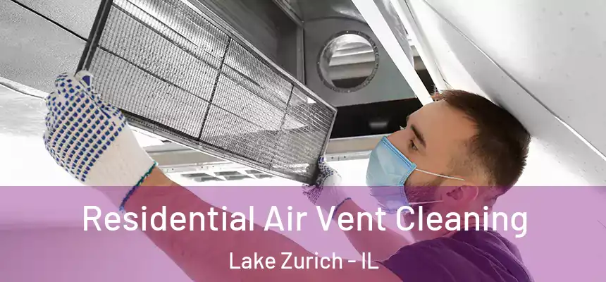  Residential Air Vent Cleaning Lake Zurich - IL