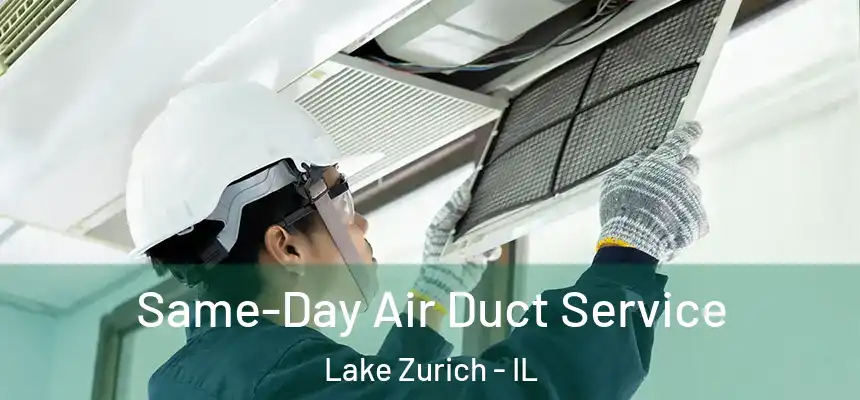  Same-Day Air Duct Service Lake Zurich - IL